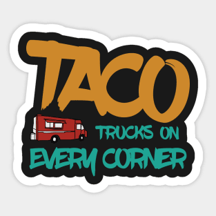 Tako Trucks On Every Corner Sticker